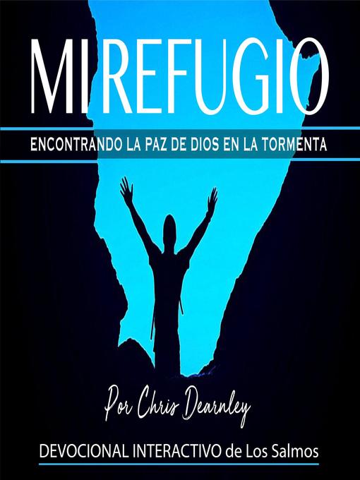 Title details for Mi Refugio by Chris Dearnley - Available